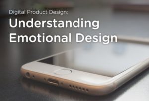 Digital Product Design: Understanding Emotional Design
