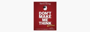 Don't make me think by Steve Krug is a great book to reference when usability testing