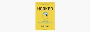 Hooked is a book about building habit forming products