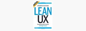 Lean UX is a great book for digital designers looking to streamline their research and design process