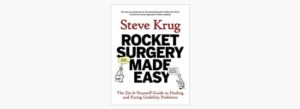 Rocket Surgery Made Easy is a great book for learning usability basics