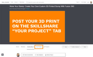 Upload your 3D printed project to the Skillshare tab