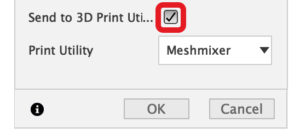 Select Send to 3D Print Utility to send your STL file directly to a 3D Printing slicer