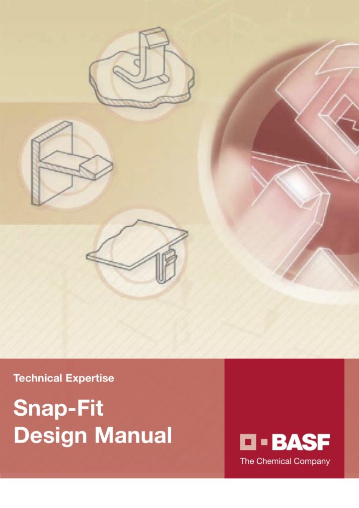 Snap Fit Design Manual by BASF, a Chemical Company