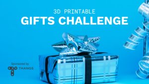 3D printable gifts challenge with a grand prize of an Ender 3 Pro 3D Printer