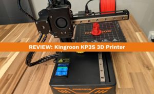 Review of the Kingroon KP3S 3D Printer