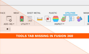 Tools tab missing in Fusion 360