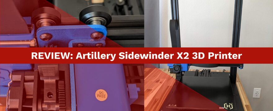 3D Printer Review: Artillery Sidewinder X2 3D Printer